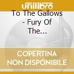 To The Gallows - Fury Of The Netherworld cd