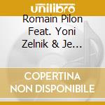 Romain Pilon Feat. Yoni Zelnik & Je - Falling Grace cd musicale