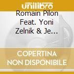 Romain Pilon Feat. Yoni Zelnik & Je - Falling Grace cd