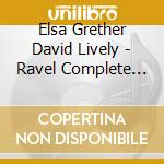 Elsa Grether David Lively - Ravel Complete Works For Violin And cd