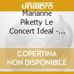 Marianne Piketty Le Concert Ideal - Sous Letoile cd