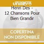 Henri Des - 12 Chansons Pour Bien Grandir cd