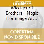 Wladigeroff Brothers - Magie Hommage An Rainer Maria Rilke cd