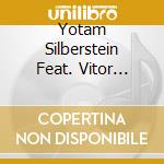 Yotam Silberstein Feat. Vitor Gonca - Universos cd musicale