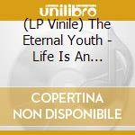 (LP Vinile) The Eternal Youth - Life Is An Illusion Love Is A Dream vinile
