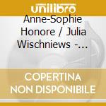 Anne-Sophie Honore / Julia Wischniews - Cosi Amor Mi Fa Languire cd