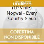 (LP Vinile) Mogwai - Every Country S Sun lp vinile