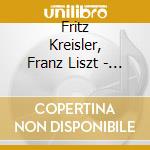 Fritz Kreisler, Franz Liszt - Reminiscence cd