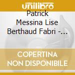 Patrick Messina Lise Berthaud Fabri - Mozart Bruch cd