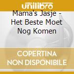 Mama's Jasje - Het Beste Moet Nog Komen cd