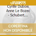 Cyrille Dubois Anne Le Bozec - Schubert Winterreise cd