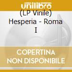 (LP Vinile) Hesperia - Roma I vinile