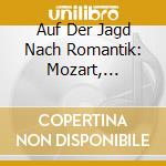Auf Der Jagd Nach Romantik: Mozart, Beethoven, Simrock, Rosetti cd