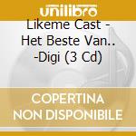 Likeme Cast - Het Beste Van.. -Digi (3 Cd) cd