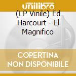 (LP Vinile) Ed Harcourt - El Magnifico vinile
