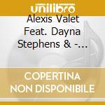Alexis Valet Feat. Dayna Stephens & - Following The Sun cd musicale