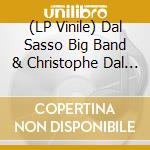 (LP Vinile) Dal Sasso Big Band & Christophe Dal - Chick Corea Three Quartets Revisite vinile