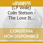 (LP Vinile) Colin Stetson - The Love It Took To Leave You (2 Lp) vinile