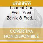 Laurent Coq Feat. Yoni Zelnik & Fred Pasqua - Confidences cd