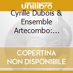 Cyrille Dubois & Ensemble Artecombo: Broadway Rhapsody cd