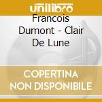 Francois Dumont - Clair De Lune cd