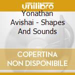 Yonathan Avishai - Shapes And Sounds cd