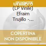 (LP Vinile) Efraim Trujillo - Heroes vinile