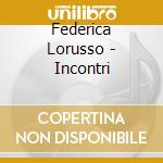 Federica Lorusso - Incontri cd