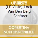 (LP Vinile) Loek Van Den Berg - Seafarer vinile