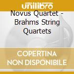 Novus Quartet - Brahms String Quartets cd