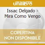 Issac Delgado - Mira Como Vengo cd