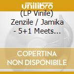 (LP Vinile) Zenzile / Jamika - 5+1 Meets Jamika vinile