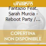 Fantazio Feat. Sarah Murcia - Reboot Party / Peuple Fiction cd