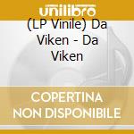 (LP Vinile) Da Viken - Da Viken vinile