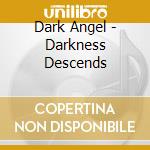 Dark Angel - Darkness Descends cd