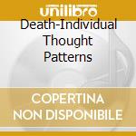Death-Individual Thought Patterns cd musicale di DEATH