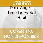 Dark Angel - Time Does Not Heal cd