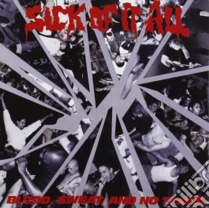 Sick Of It All - Blood, Sweat, And No Tears cd musicale di SICK OF IT ALL
