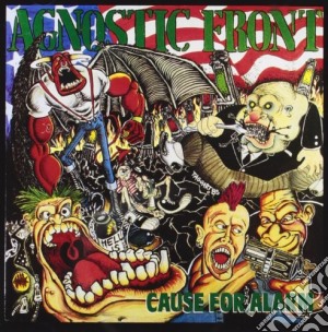 Agnostic Front - Cause For Alarm cd musicale di Front Agnostic