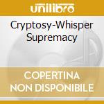 Cryptosy-Whisper Supremacy cd