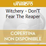 Witchery - Don'T Fear The Reaper cd musicale di WITCHERY