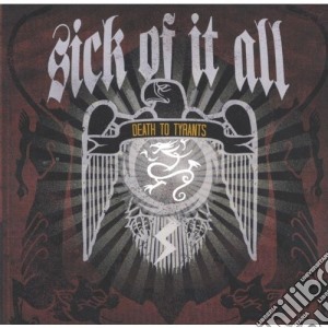 Sick Of It All - Death To Tyrants cd musicale di SICK OF IT ALL