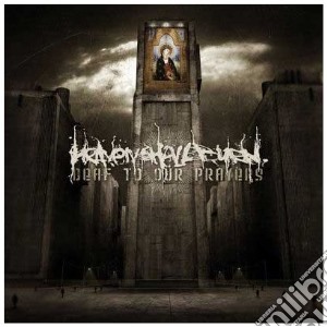 Heaven Shall Burn - Deaf To Our Prayers cd musicale di HEAVEN SHALL BURN