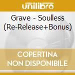 Grave - Soulless (Re-Release+Bonus) cd