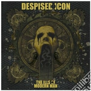 Despised Icon - The Ills Of Modern Man cd musicale di Icon Despised