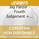 Jag Panzer - Fourth Judgement + Bonus cd musicale di Panzer Jag