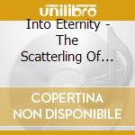 Into Eternity - The Scatterling Of Ashes cd musicale di Eternity Into