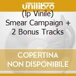 (lp Vinile) Smear Campaign + 2 Bonus Tracks lp vinile di NAPALM DEATH