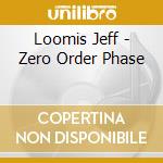 Loomis Jeff - Zero Order Phase