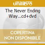 The Never Ending Way…cd+dvd cd musicale di Land Orphaned